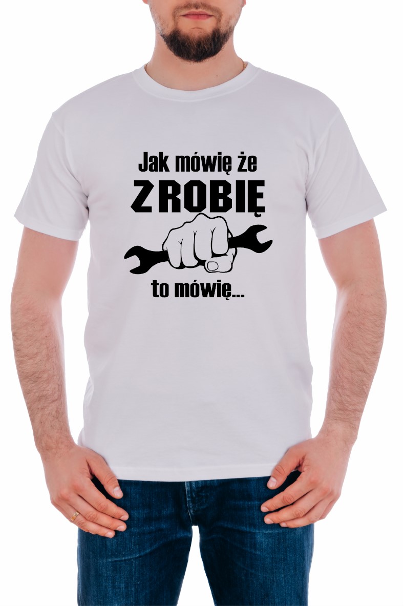 jak mówię że zrobię